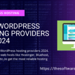 Best WordPress Hosting Providers for 2024